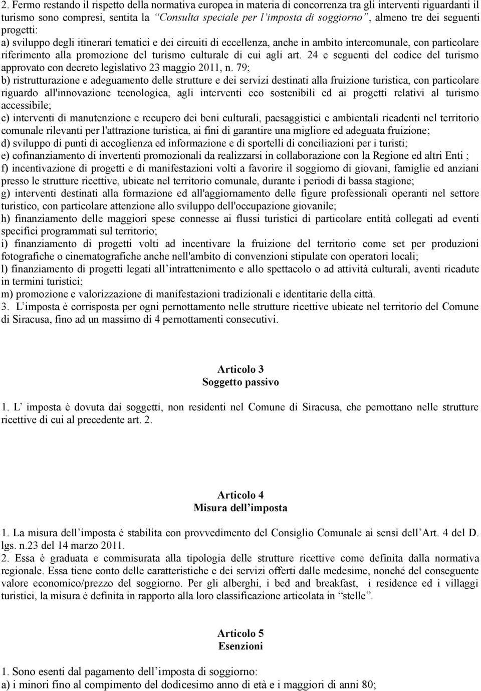 di cui agli art. 24 e seguenti del codice del turismo approvato con decreto legislativo 23 maggio 2011, n.