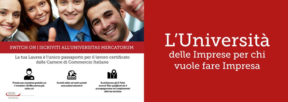gratuita con l orientatore UniMercatorum più vicino a te Iscriviti online sul nostro portale www.unimercatorum.