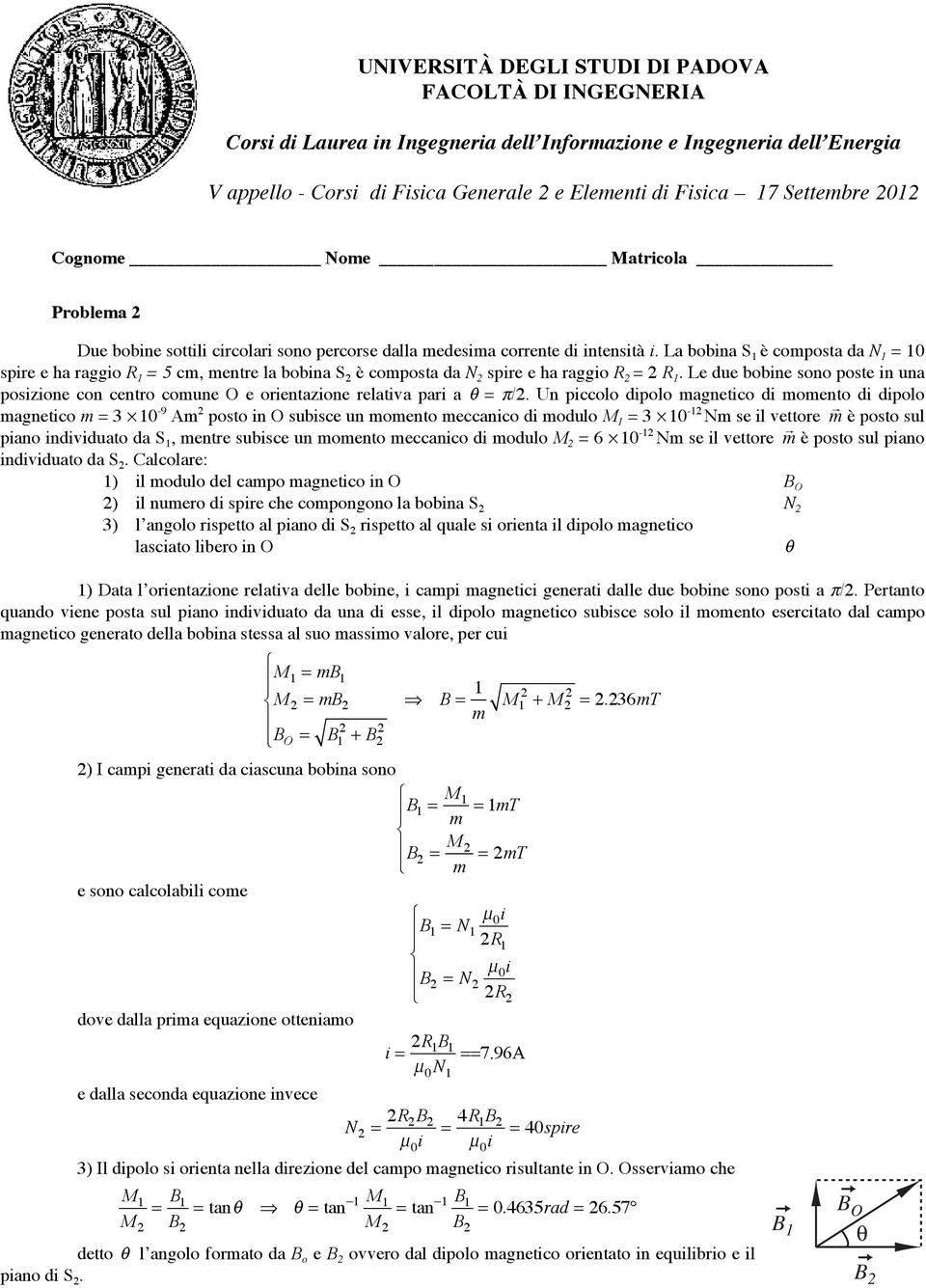 Le due bobine sono poste in una posizione con centro comune O e orientazione relativa pari a θ = π/2.