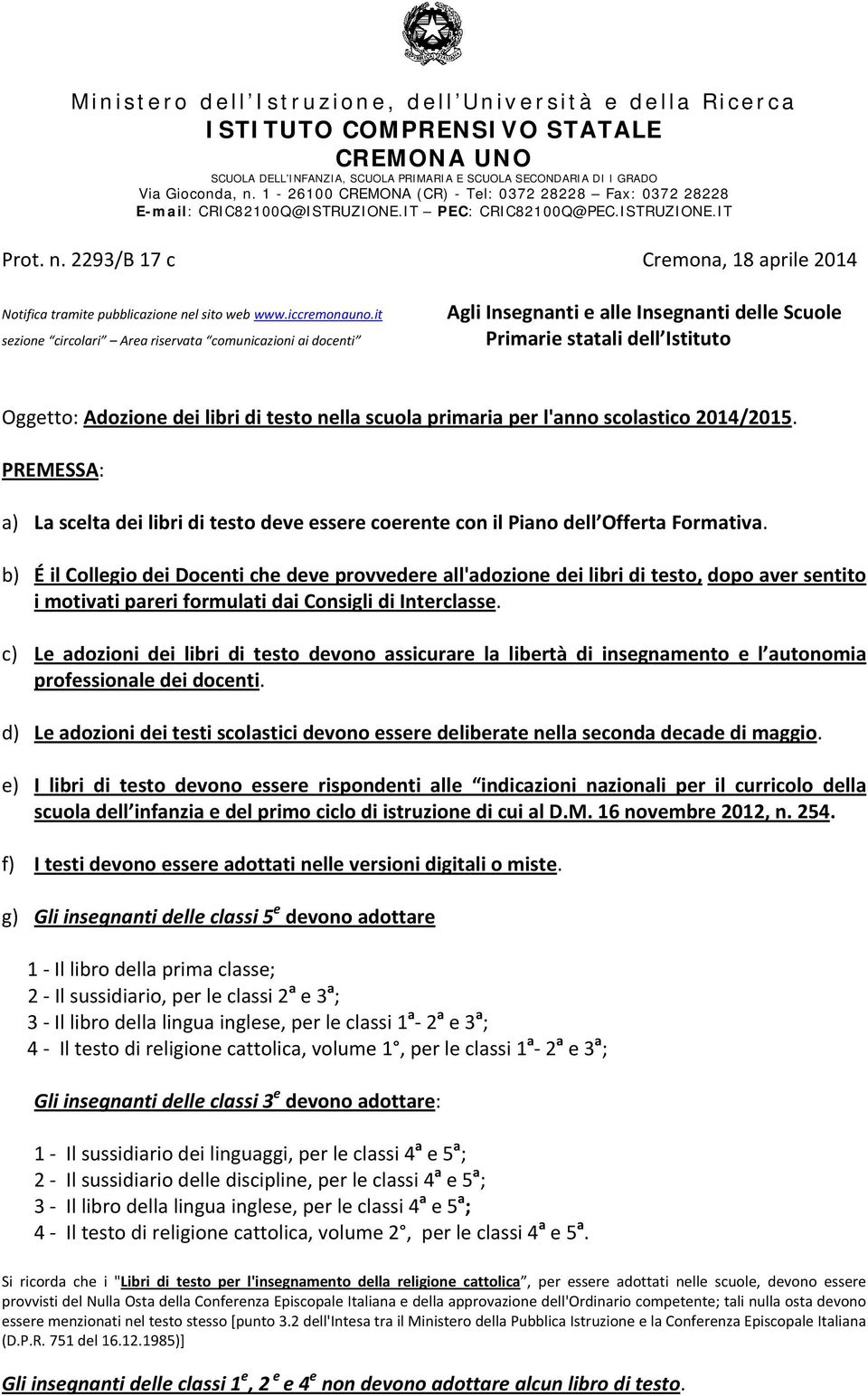 2293/B 17 c Cremona, 18 aprile 2014 Notifica tramite pubblicazione nel sito web www.iccremonauno.