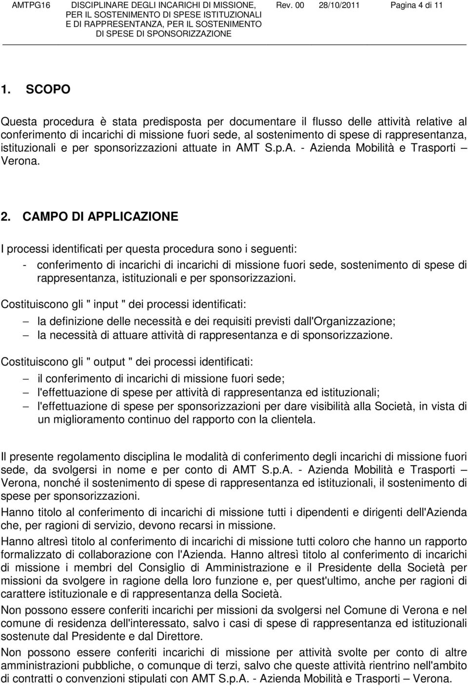 istituzionali e per sponsorizzazioni attuate in AMT S.p.A. - Azienda Mobilità e Trasporti Verona. 2.