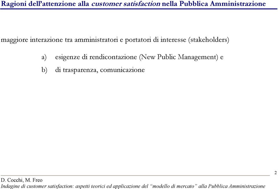 amministratori e portatori di interesse (stakeholders) a)