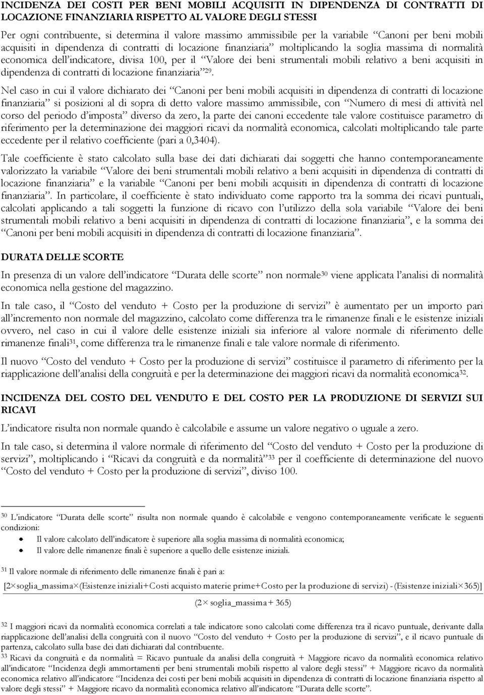 beni strumentali mobili relativo a beni acquisiti in dipendenza di contratti di locazione finanziaria 29.