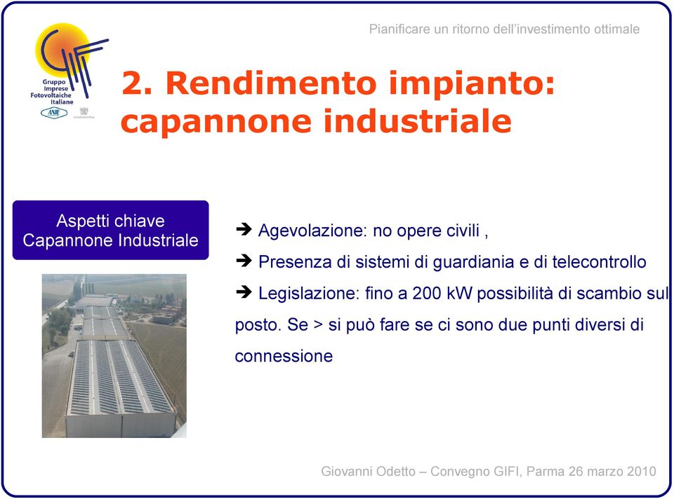 Legislazione: fino a 200 kw possibilità di scambio sul posto.