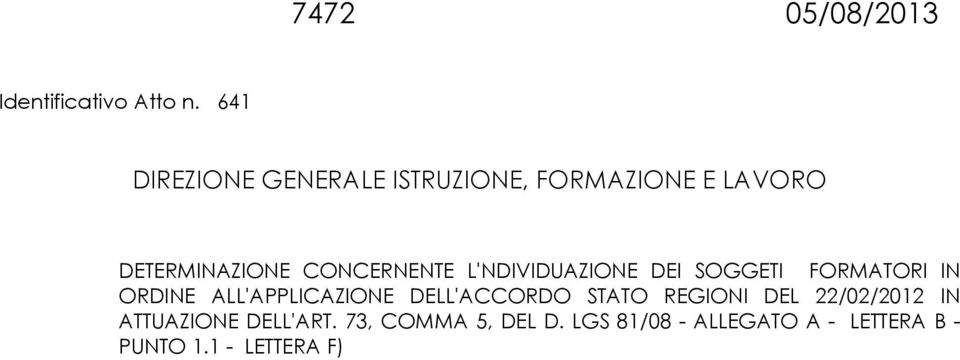 L'NDIVIDUAZIONE DEI SOGGETI FORMATORI IN ORDINE ALL'APPLICAZIONE DELL'ACCORDO