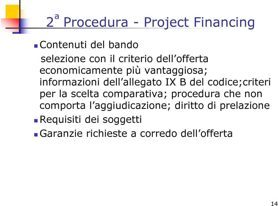 codice;criteri per la scelta comparativa; procedura che non comporta l