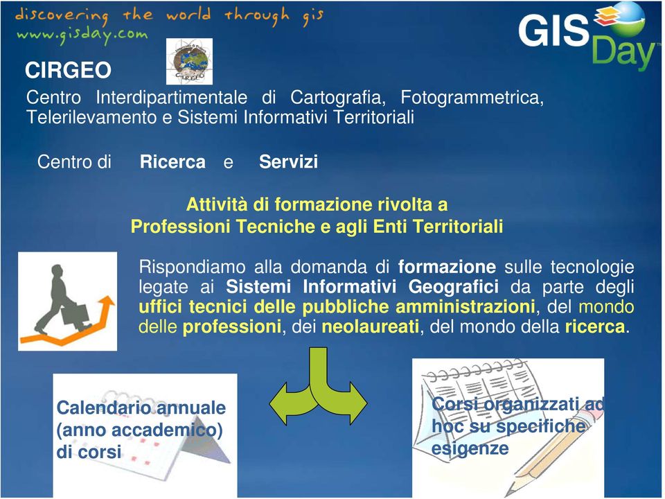 tecnologie legate ai Sistemi Informativi Geografici da parte degli uffici tecnici delle pubbliche amministrazioni, del mondo delle