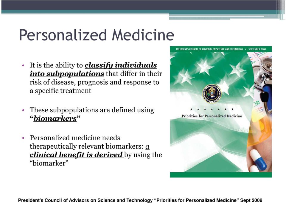 Personalized medicine needs therapeutically relevant biomarkers: a clinical benefit is derived by using the