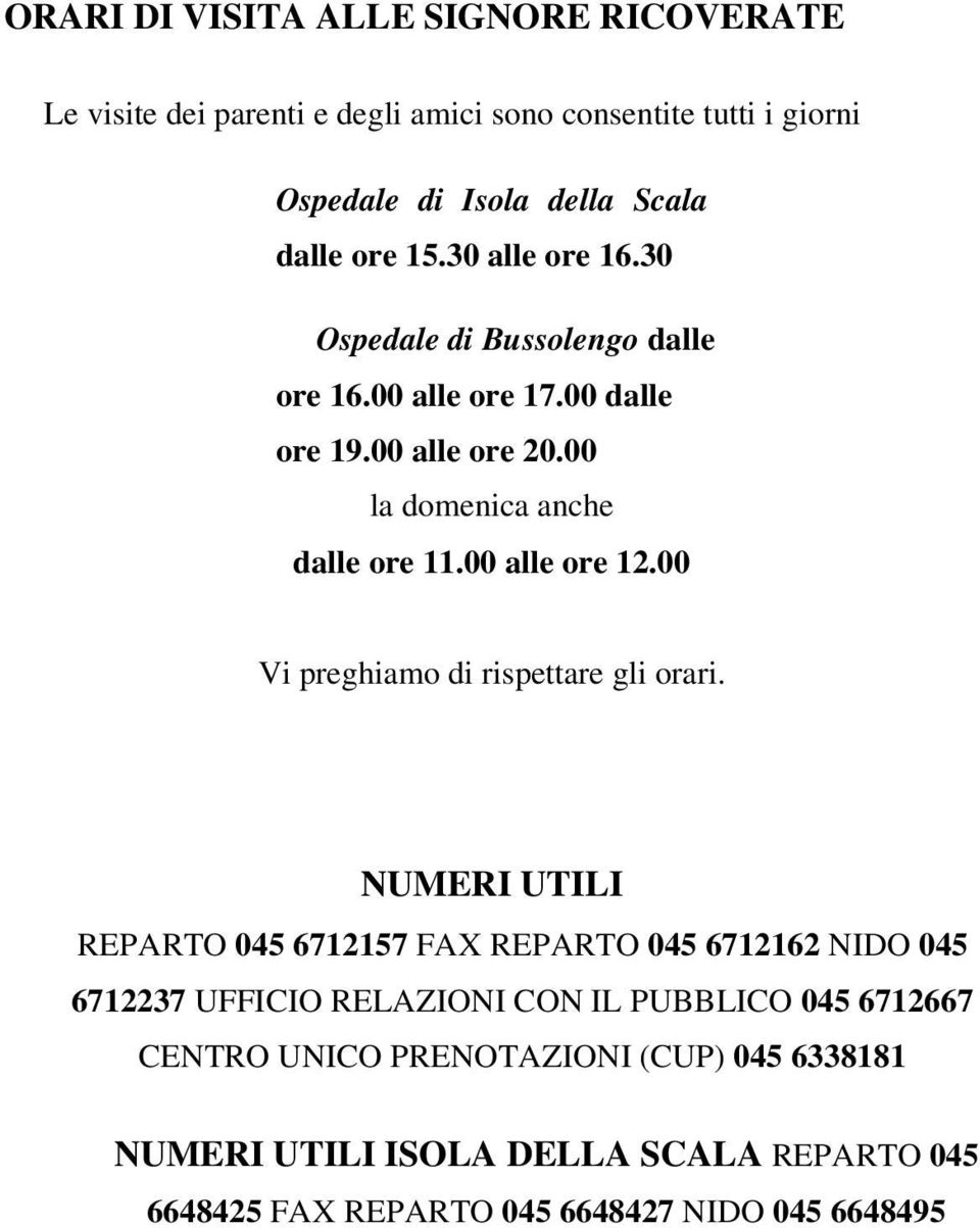 00 alle ore 12.00 Vi preghiamo di rispettare gli orari.