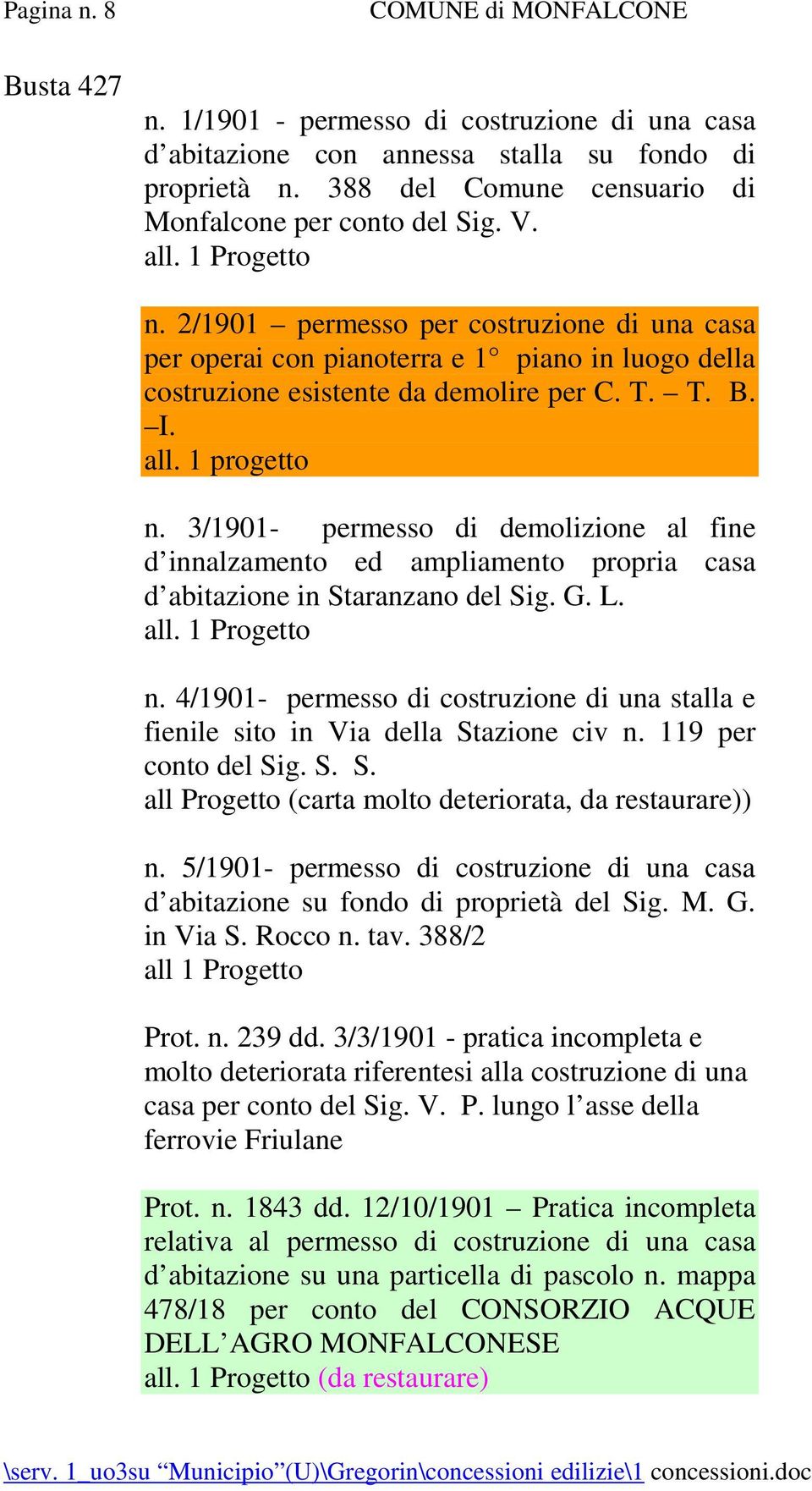 3/1901- permesso di demolizione al fine d innalzamento ed ampliamento propria casa d abitazione in Staranzano del Sig. G. L. all. 1 Progetto n.