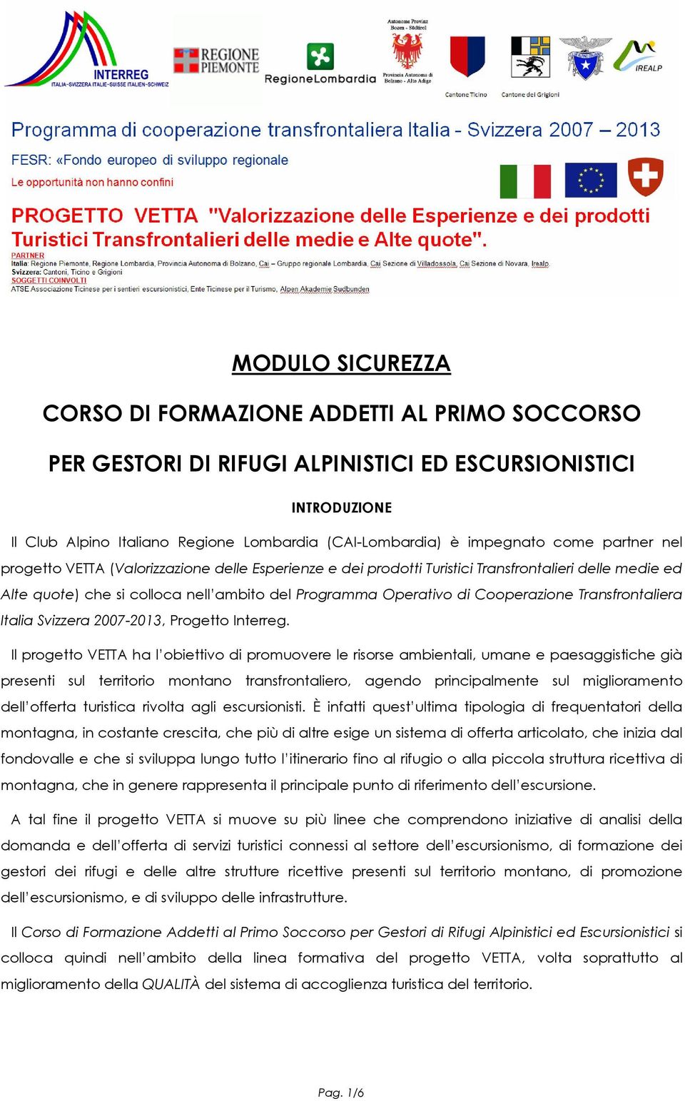 Cooperazione Transfrontaliera Italia Svizzera 2007-2013, Progetto Interreg.