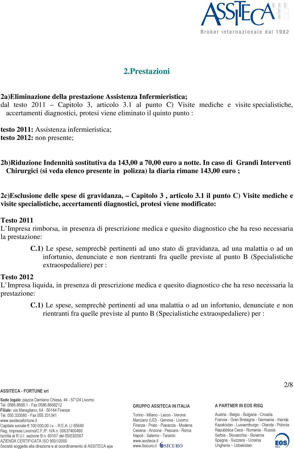 2b)Riduzione Indennità sostitutiva da 143,00 a 70,00 euro a notte.