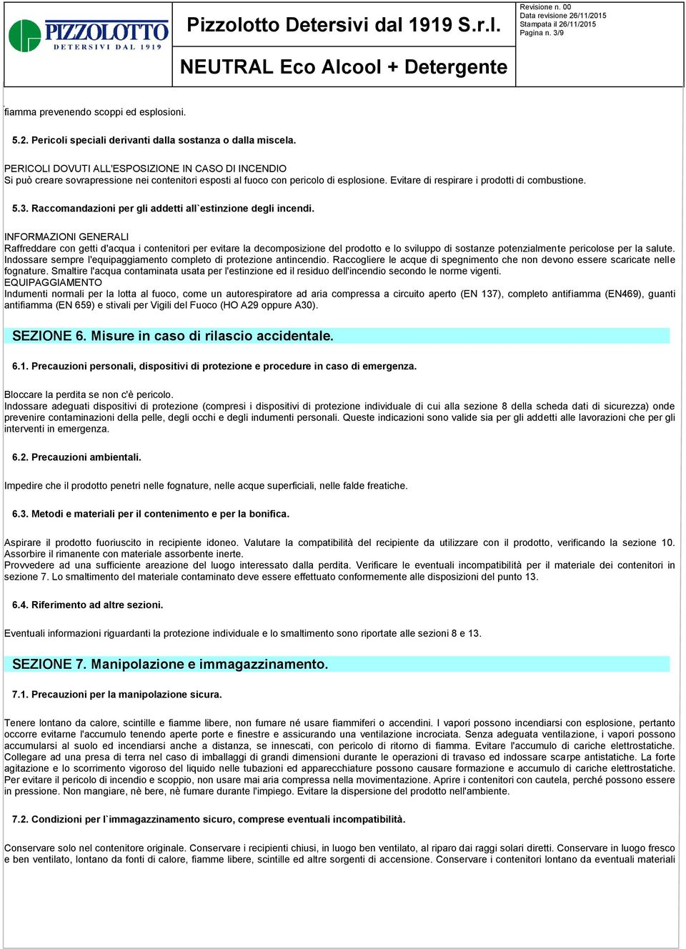 Raccomandazioni per gli addetti all`estinzione degli incendi.