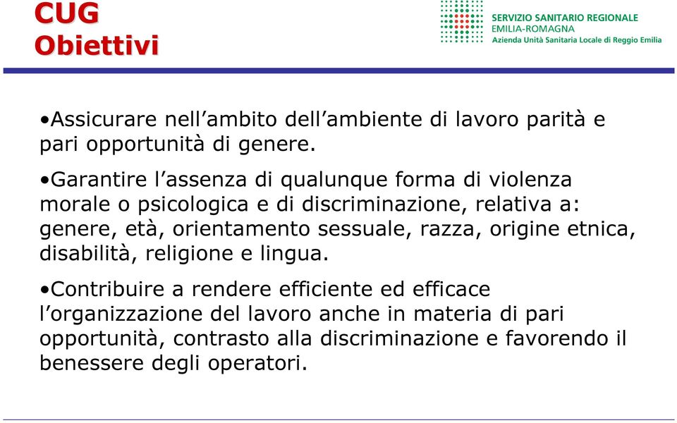 orientamento sessuale, razza, origine etnica, disabilità, religione e lingua.