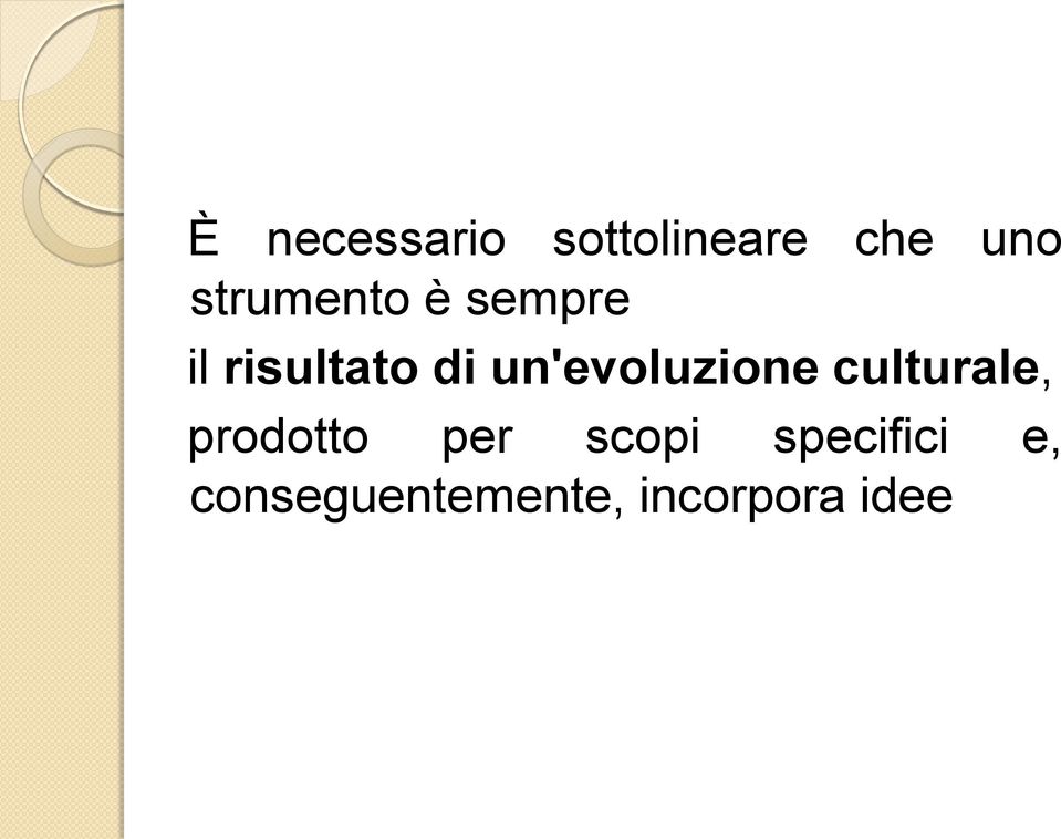 un'evoluzione culturale, prodotto per