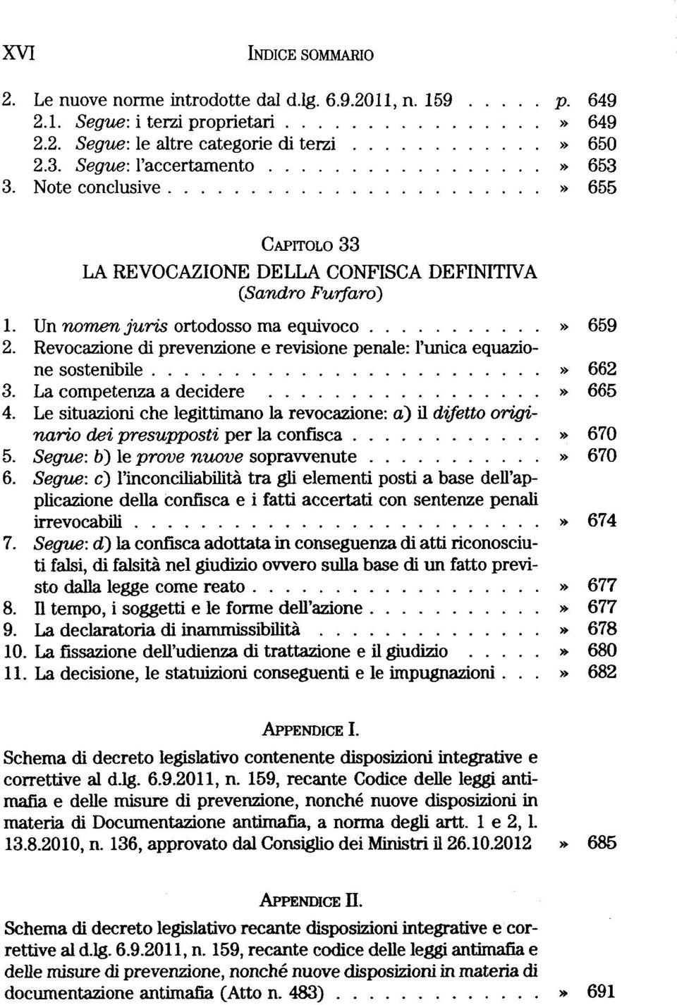 Revocazione di prevenzione e revisione penale: l'unica equazione sostenibile» 662 3. La competenza a decidere» 665 4.