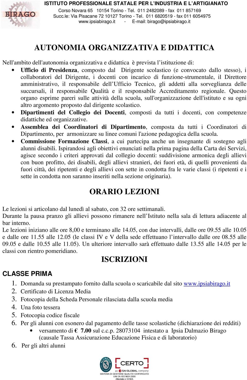 succursali, il responsabile Qualità e il responsabile Accreditamento regionale.