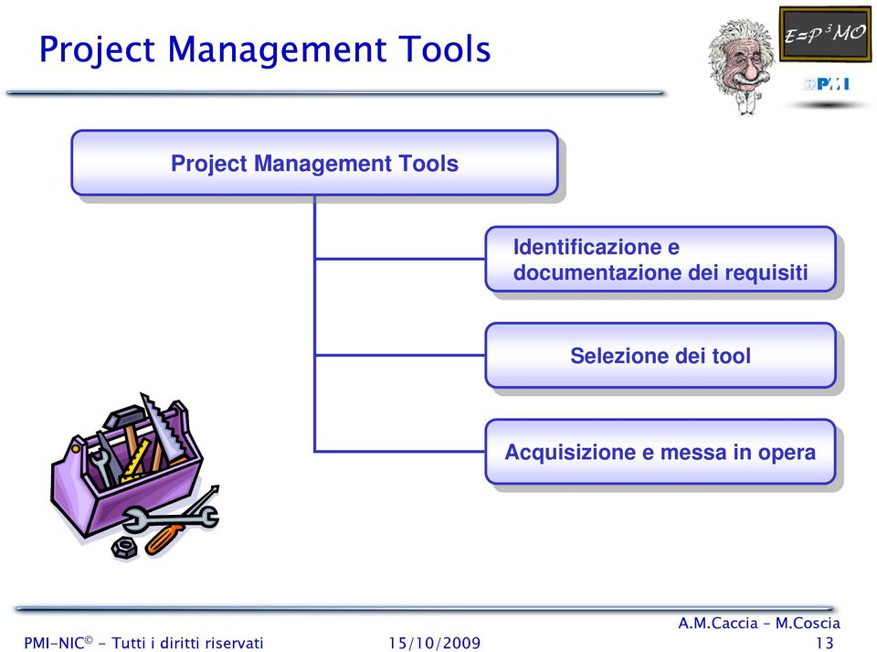 Selezione dei dei tool tool Acquisizione e messa messa in