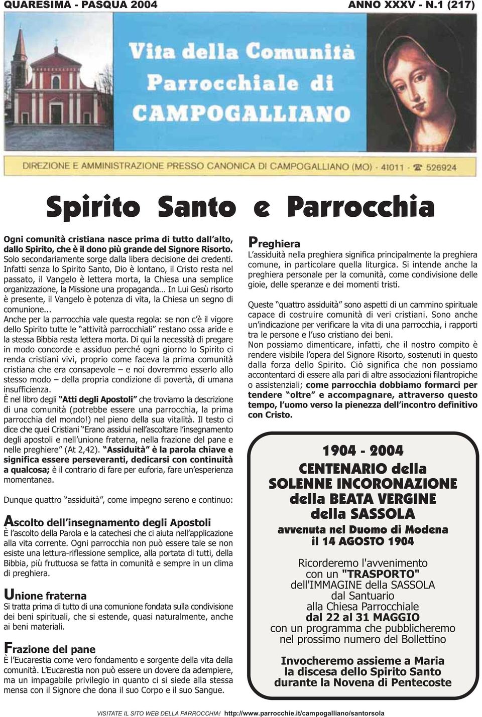 Infatti senza lo Spirito Santo, Dio è lontano, il Cristo resta nel passato, il Vangelo è lettera morta, la Chiesa una semplice organizzazione, la Missione una propaganda In Lui Gesù risorto è