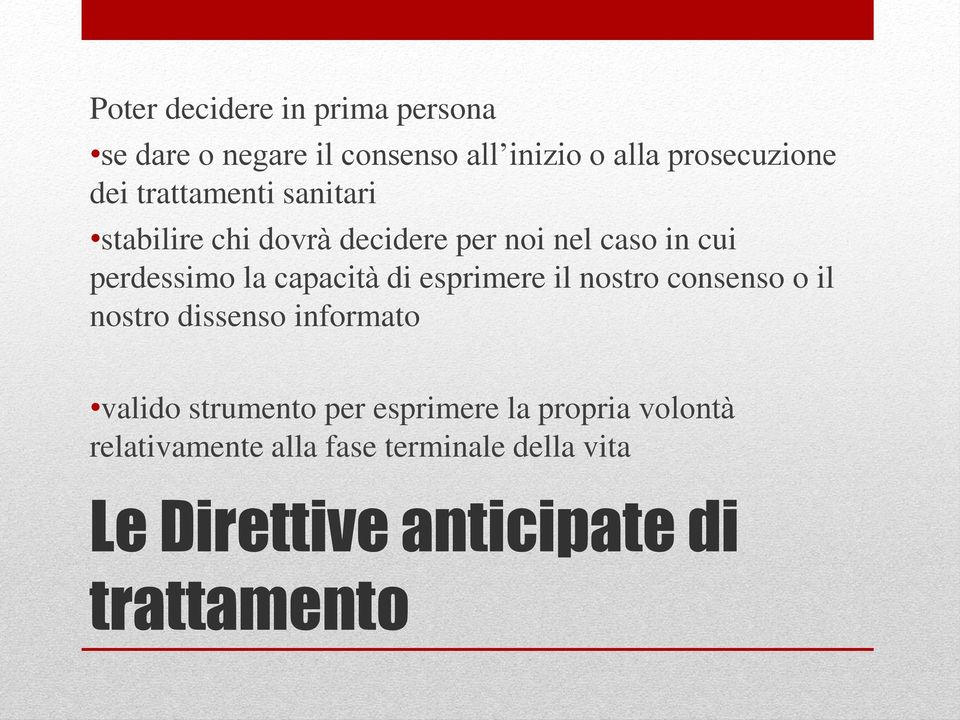 di esprimere il nostro consenso o il nostro dissenso informato valido strumento per esprimere la