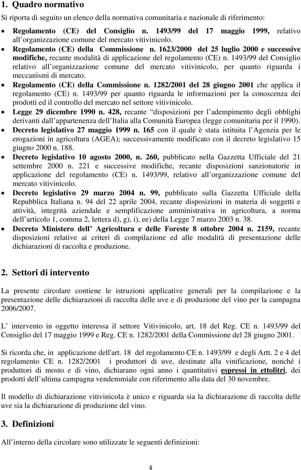 1623/2000 del 25 luglio 2000 e successive modifiche, recante modalità di applicazione del regolamento (CE) n.