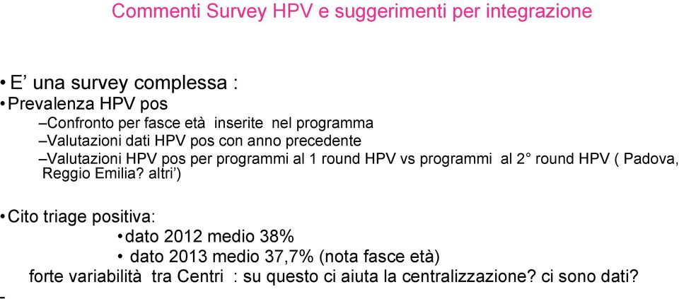 HPV vs programmi al 2 round HPV ( Padova, Reggio Emilia?