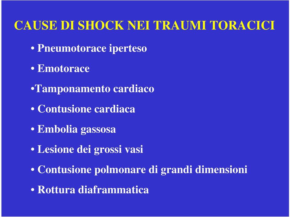 cardiaca Embolia gassosa Lesione dei grossi vasi