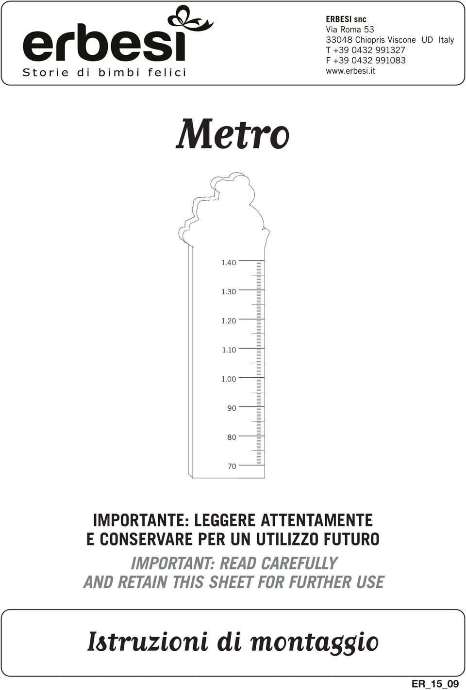 00 90 80 70 IMPORTANTE: LEGGERE ATTENTAMENTE E ONSERVARE PER UN UTILIZZO