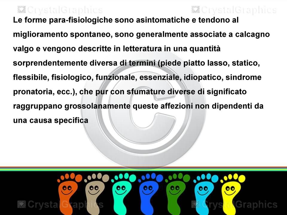 piatto lasso, statico, flessibile, fisiologico, funzionale, essenziale, idiopatico, sindrome pronatoria, ecc.