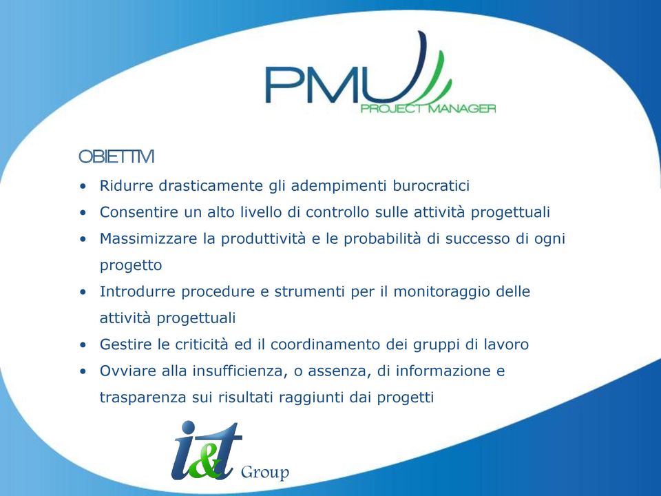 procedure e strumenti per il monitoraggio delle attività progettuali Gestire le criticità ed il coordinamento