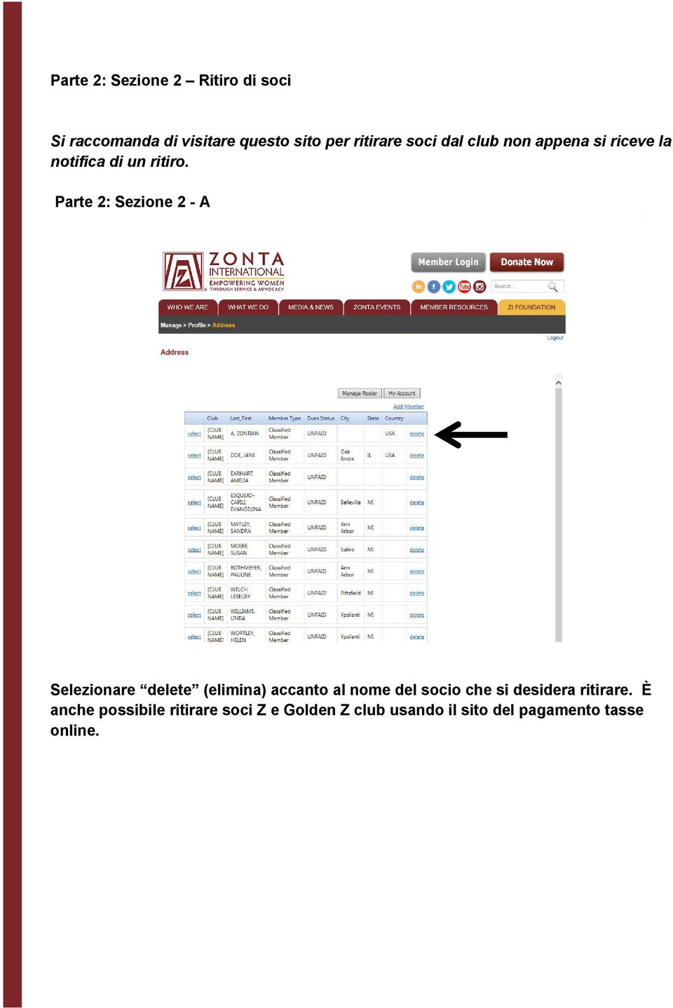 Parte 2: Sezione 2 - A Selezionare delete (elimina) accanto al nome del socio che si