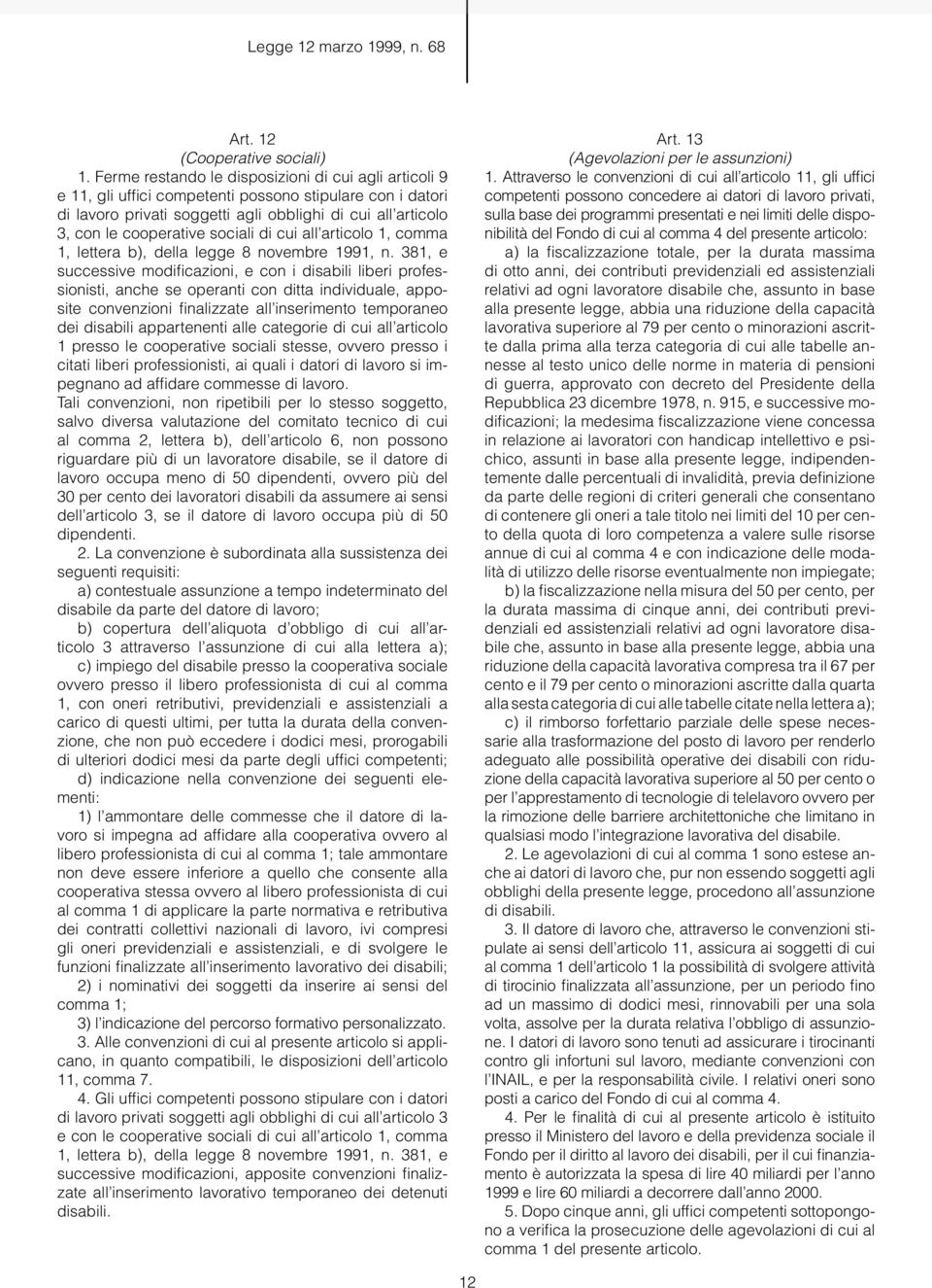 sociali di cui all articolo 1, comma 1, lettera b), della legge 8 novembre 1991, n.