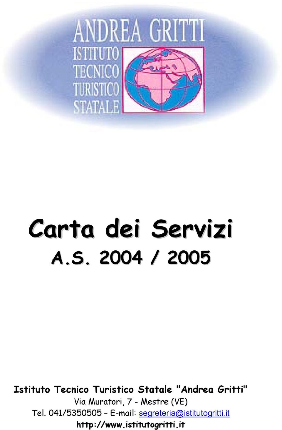 2004 / 2005 Istituto Tecnico Turistico Statale