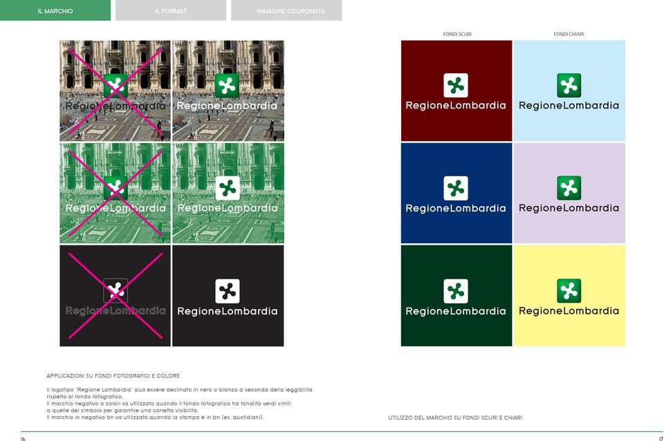 Il marchio negativo a colori va utilizzato quando il fondo fotografico ha tonalità verdi simili a quelle del simbolo per garantire