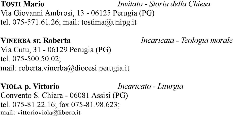 perugia.it Incaricata - Teologia morale VIOLA p. Vittorio Incaricato - Liturgia Convento S.
