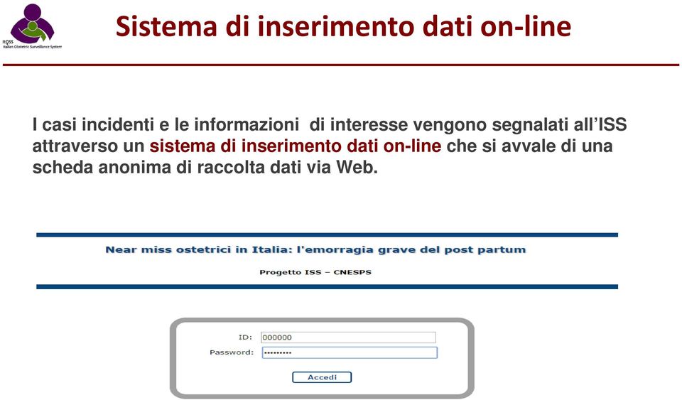 attraverso un sistema di inserimento dati on-line che