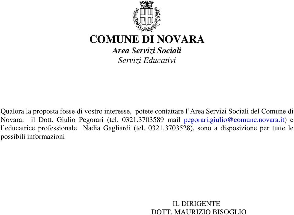 novara.it) e l educatrice professionale Nadia Gagliardi (tel. 0321.