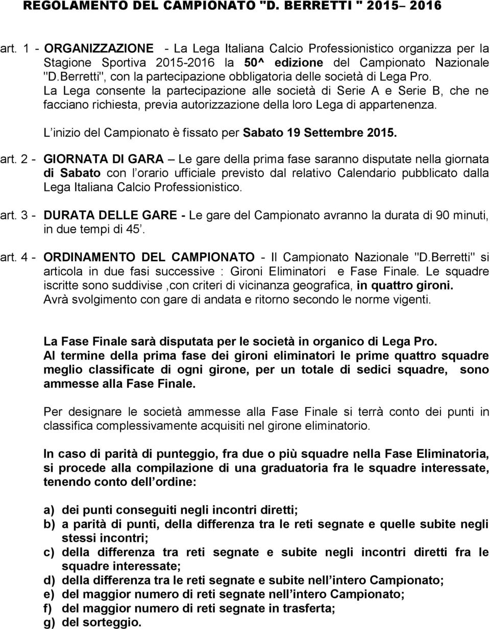 Berretti", con la partecipazione obbligatoria delle società di Lega Pro.