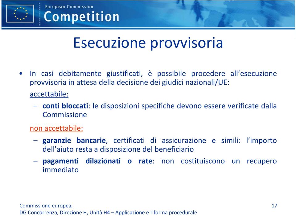 verificate dalla Commissione non accettabile: garanzie bancarie, certificati di assicurazione e simili: l importo