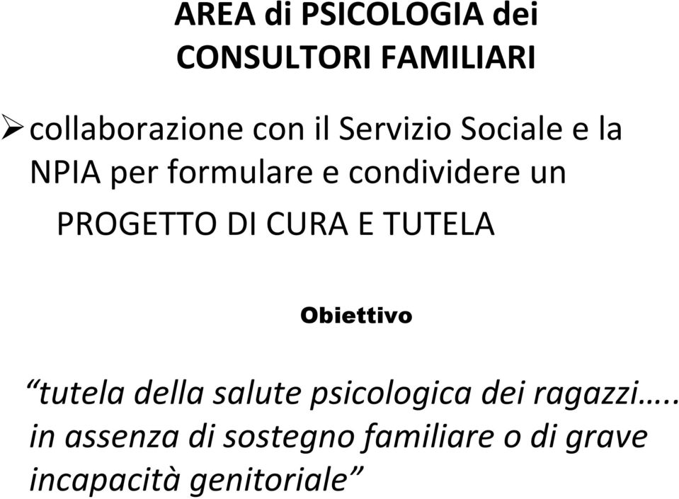 DI CURA E TUTELA Obiettivo tutela della salute psicologica dei