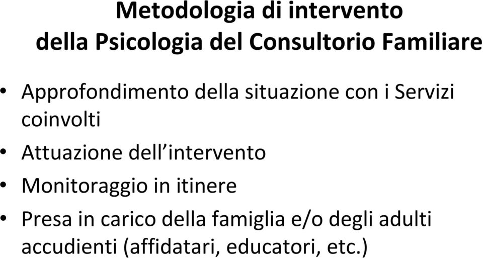 Attuazione dell intervento Monitoraggio in itinere Presa in carico