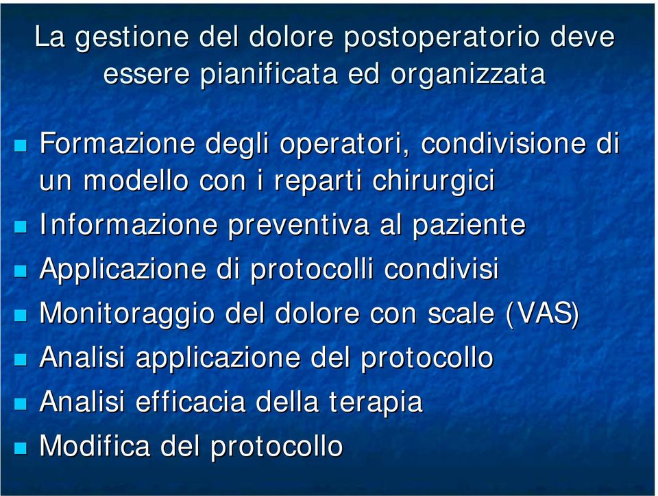 Informazione preventiva al paziente! Applicazione di protocolli condivisi!