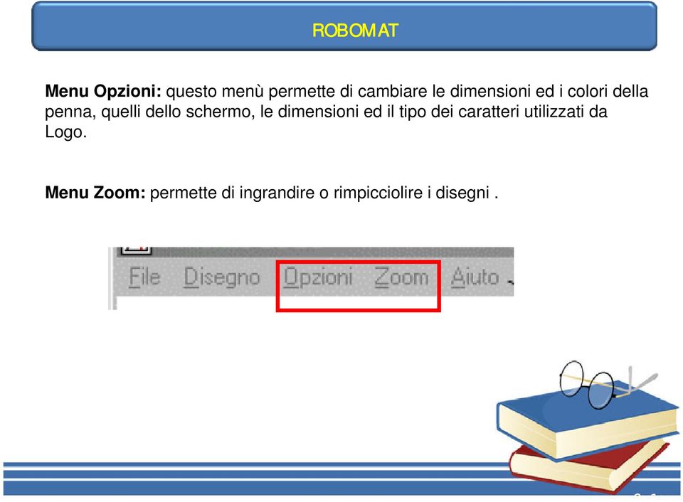 schermo, le dimensioni ed il tipo dei caratteri