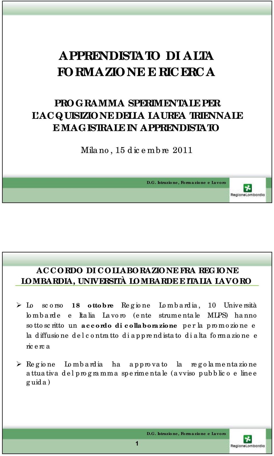 lombarde e Italia Lavoro (ente strumentale MLPS) hanno sottoscritto un accordo di collaborazione per la promozione e la diffusione del contratto di