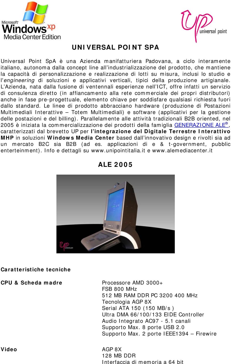 L Azienda, nata dalla fusione di ventennali esperienze nell ICT, offre infatti un servizio di consulenza diretto (in affiancamento alla rete commerciale dei propri distributori) anche in fase