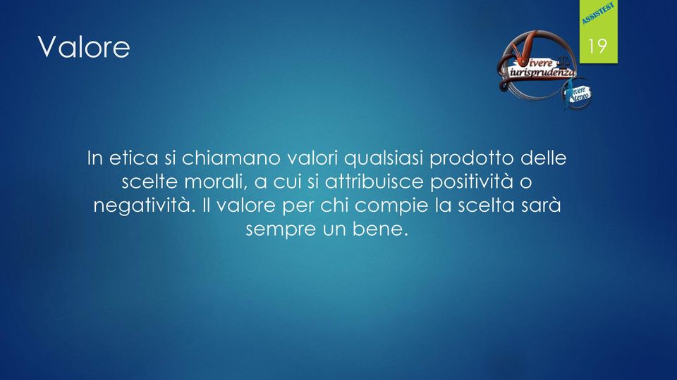 cui si attribuisce positività o negatività.