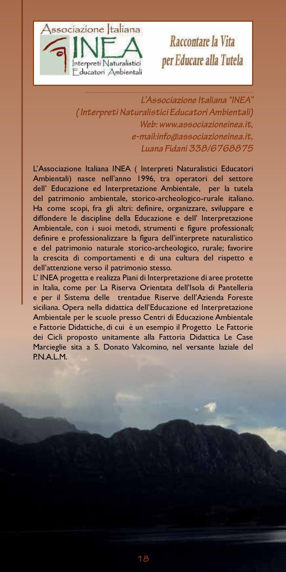 Ambientale, per la tutela del patrimonio ambientale, storico-archeologico-rurale italiano.
