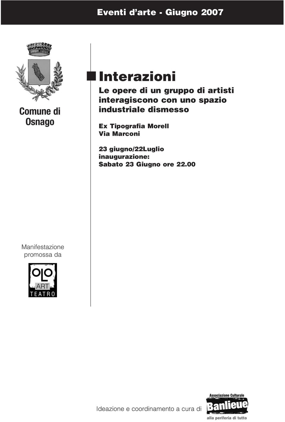 Tipografia Morell Via Marconi 23 giugno/22luglio inaugurazione: Sabato 23