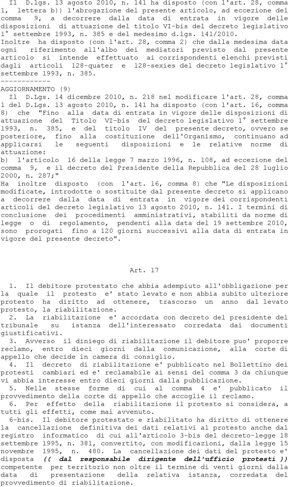 legislativo 1 settembre 1993, n. 385 e del medesimo d.lgs. 141/2010. Inoltre ha disposto (con l'art.