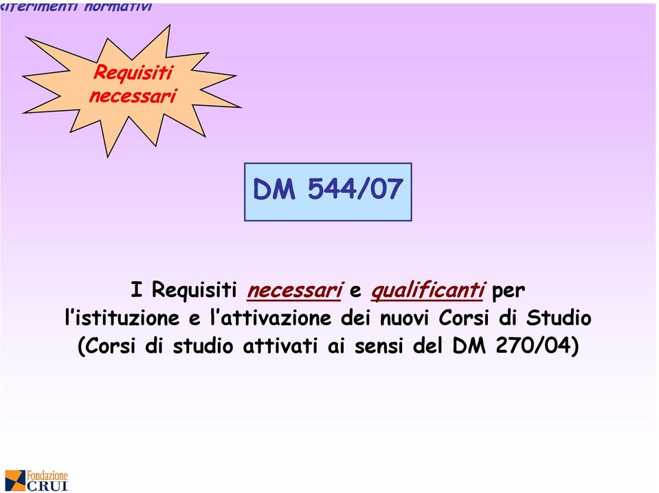 l attivazione dei nuovi Corsi di Studio